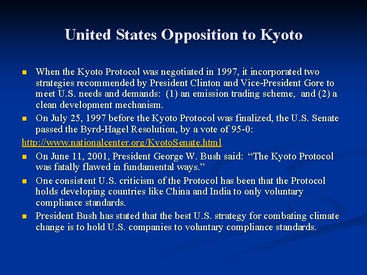 United States Opposition to Kyoto When the Kyoto Protocol was negotiated in 1997, it