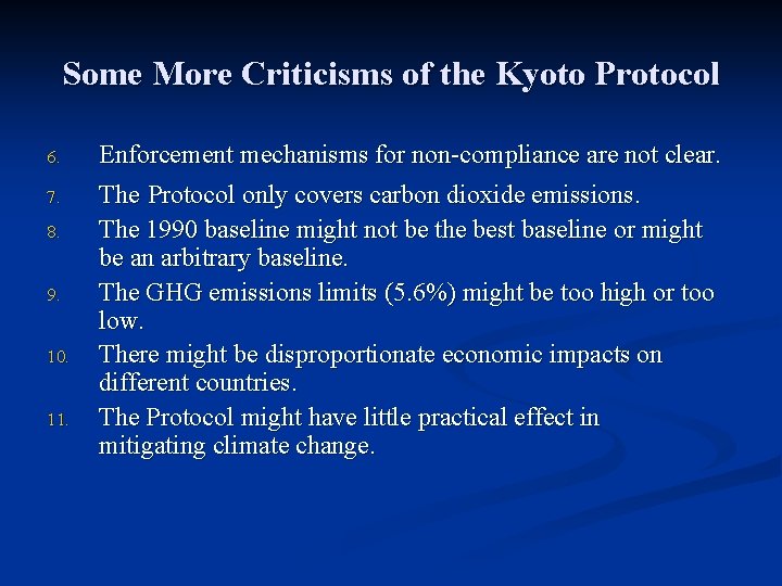 Some More Criticisms of the Kyoto Protocol 6. 7. 8. 9. 10. 11. Enforcement