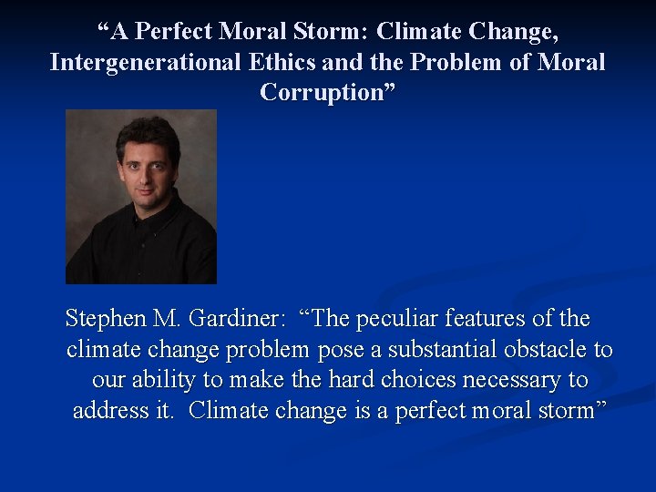 “A Perfect Moral Storm: Climate Change, Intergenerational Ethics and the Problem of Moral Corruption”