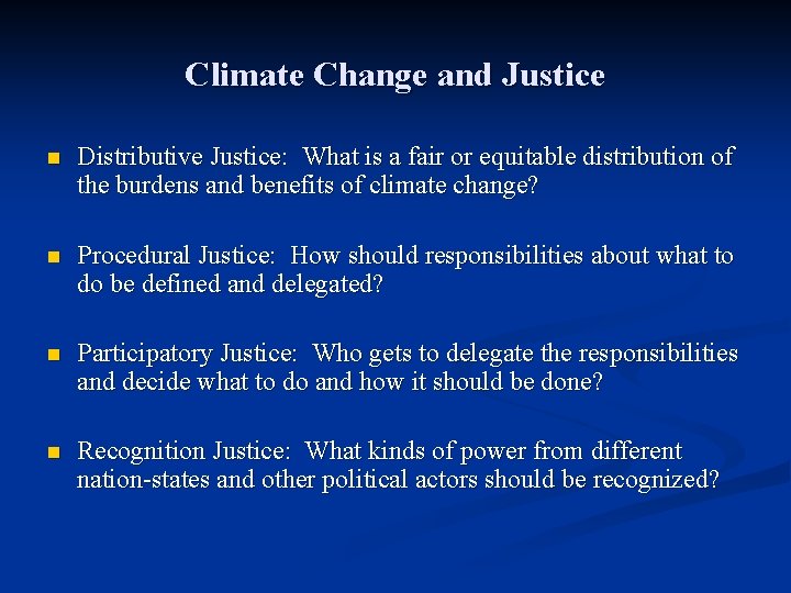 Climate Change and Justice n Distributive Justice: What is a fair or equitable distribution