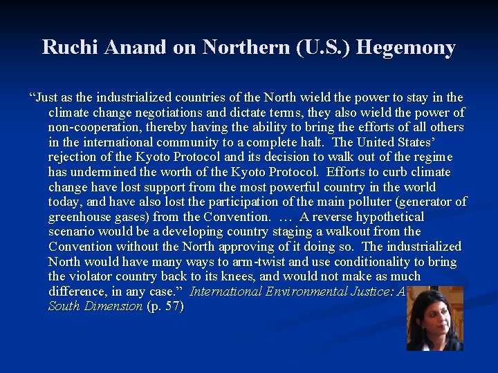 Ruchi Anand on Northern (U. S. ) Hegemony “Just as the industrialized countries of