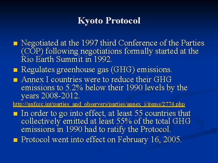 Kyoto Protocol n n n Negotiated at the 1997 third Conference of the Parties