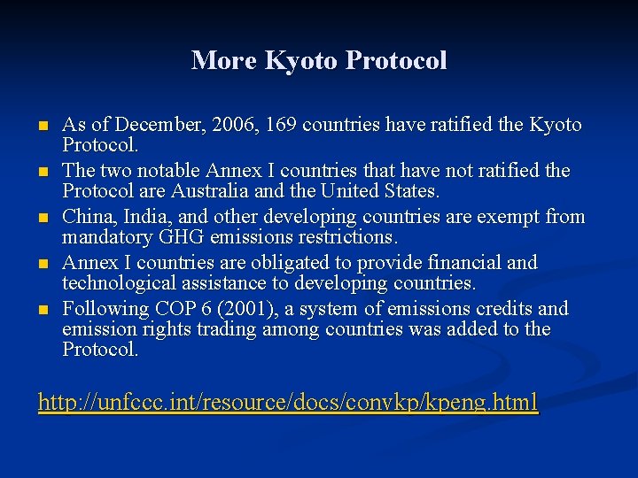 More Kyoto Protocol n n n As of December, 2006, 169 countries have ratified