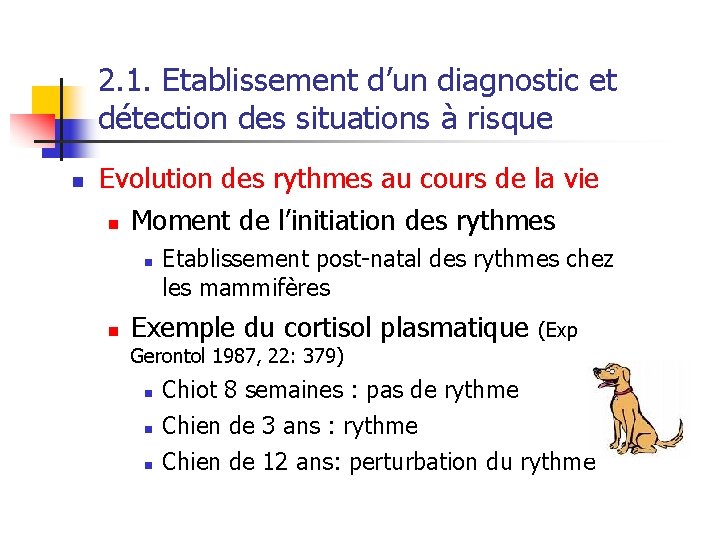 2. 1. Etablissement d’un diagnostic et détection des situations à risque n Evolution des