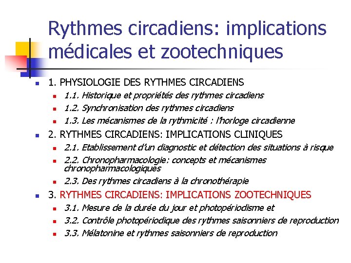 Rythmes circadiens: implications médicales et zootechniques n n n 1. PHYSIOLOGIE DES RYTHMES CIRCADIENS