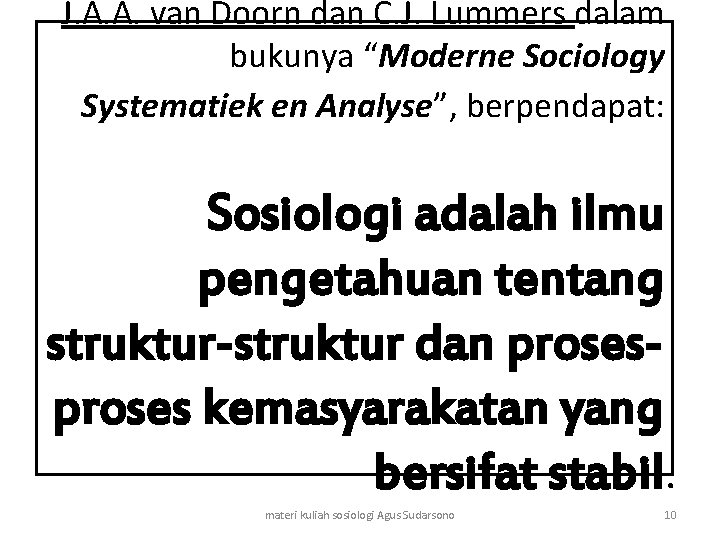 J. A. A. van Doorn dan C. J. Lummers dalam bukunya “Moderne Sociology Systematiek