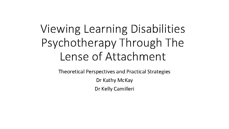 Viewing Learning Disabilities Psychotherapy Through The Lense of Attachment Theoretical Perspectives and Practical Strategies