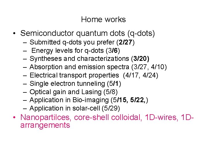 Home works • Semiconductor quantum dots (q-dots) – – – – – Submitted q-dots