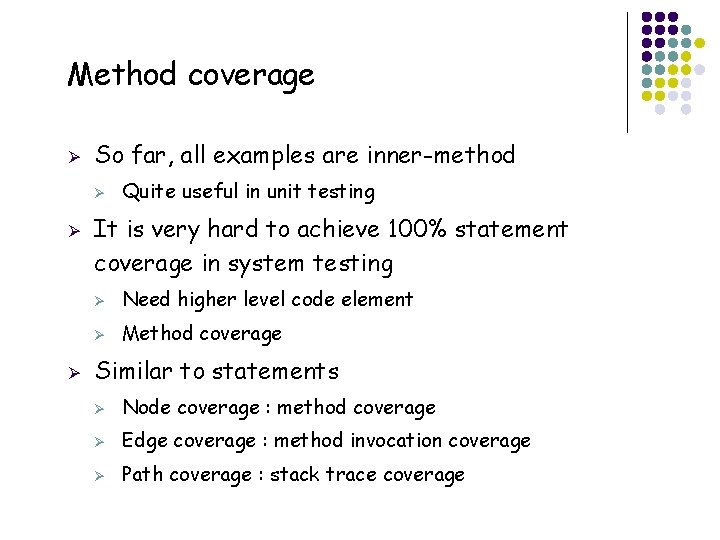 Method coverage Ø So far, all examples are inner-method Ø Ø Ø 19 Quite