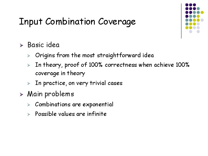 Input Combination Coverage Ø Basic idea Ø Ø 25 Origins from the most straightforward