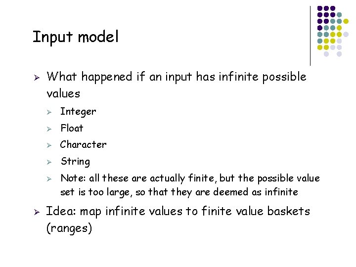 Input model Ø What happened if an input has infinite possible values Ø Integer