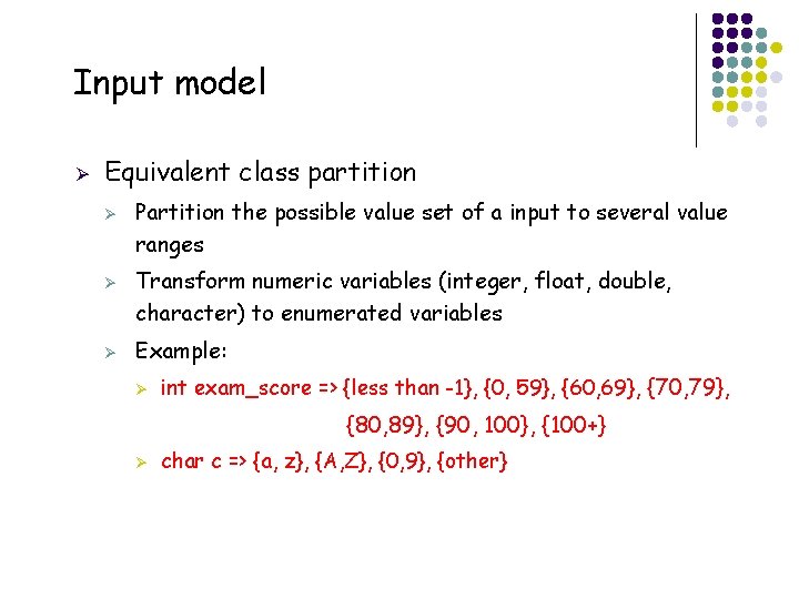 Input model Ø Equivalent class partition Ø Ø Ø Partition the possible value set