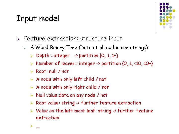 Input model Ø Feature extraction: structure input Ø A Word Binary Tree (Data at