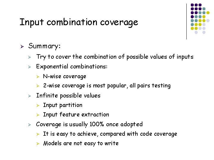 Input combination coverage Ø Summary: Ø Try to cover the combination of possible values