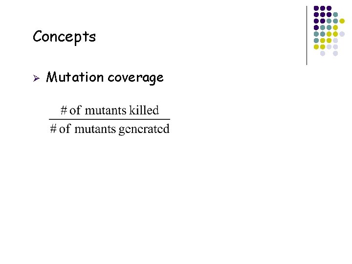 Concepts Ø 49 Mutation coverage 