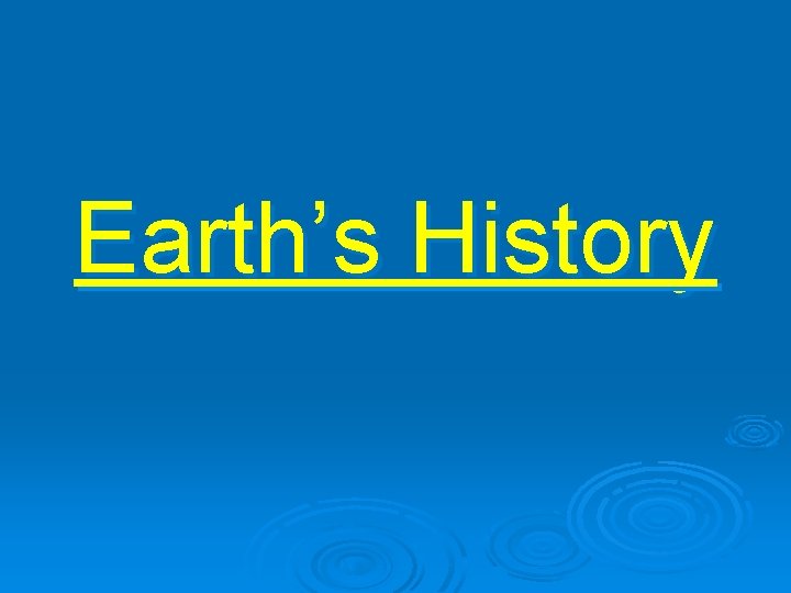 Earth’s History 