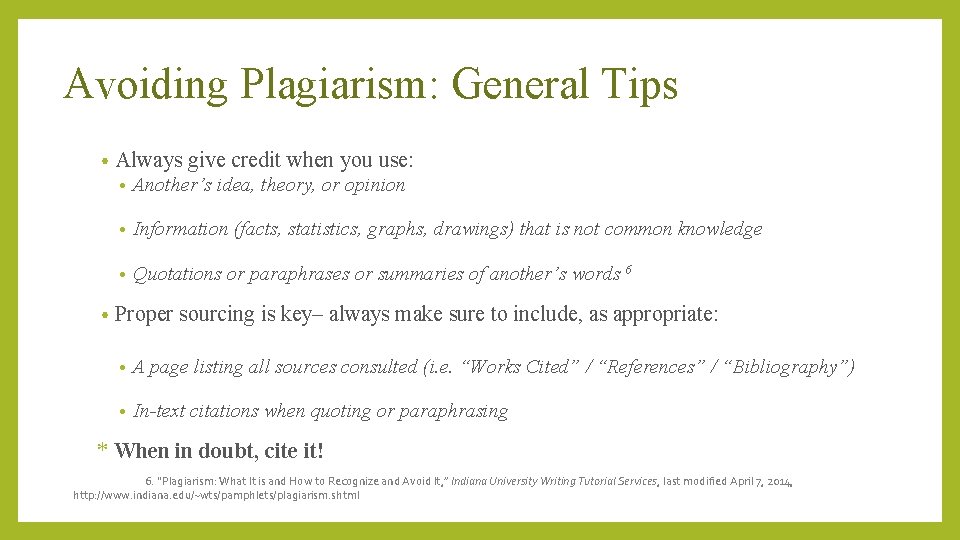 Avoiding Plagiarism: General Tips • • Always give credit when you use: • Another’s