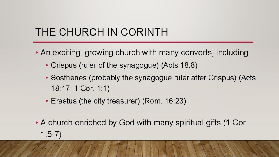 THE CHURCH IN CORINTH • An exciting, growing church with many converts, including • THE CHURCH IN CORINTH • An exciting, growing church with many converts, including •