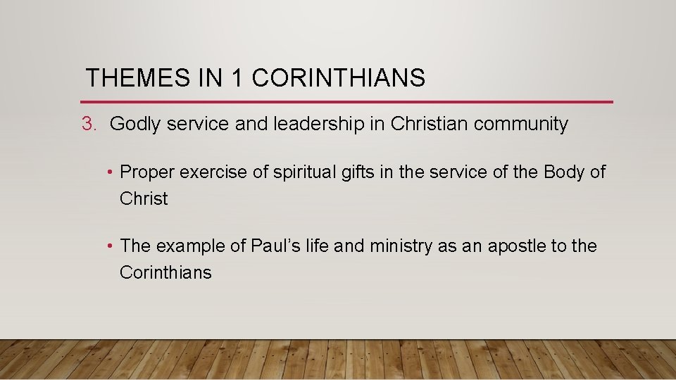 THEMES IN 1 CORINTHIANS 3. Godly service and leadership in Christian community • Proper THEMES IN 1 CORINTHIANS 3. Godly service and leadership in Christian community • Proper