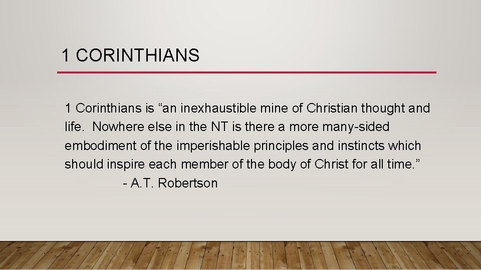 1 CORINTHIANS 1 Corinthians is “an inexhaustible mine of Christian thought and life. Nowhere 1 CORINTHIANS 1 Corinthians is “an inexhaustible mine of Christian thought and life. Nowhere