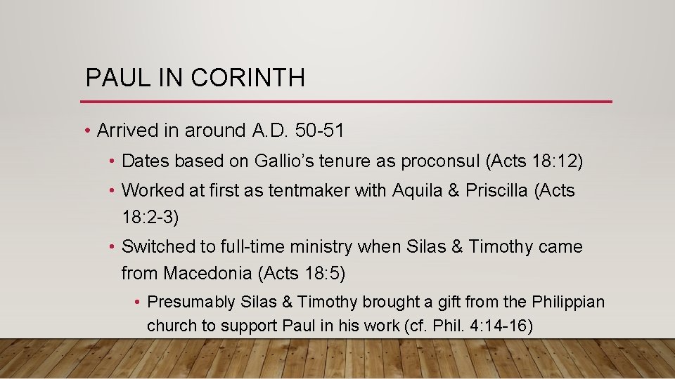 PAUL IN CORINTH • Arrived in around A. D. 50 -51 • Dates based PAUL IN CORINTH • Arrived in around A. D. 50 -51 • Dates based