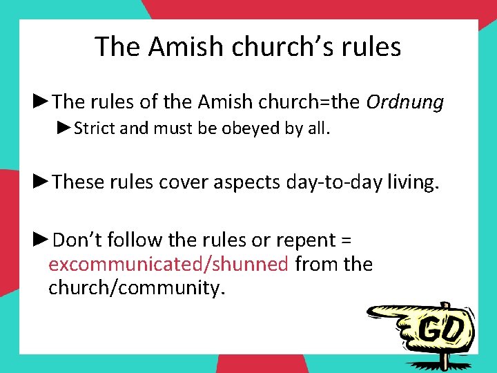 The Amish church’s rules ►The rules of the Amish church=the Ordnung ►Strict and must