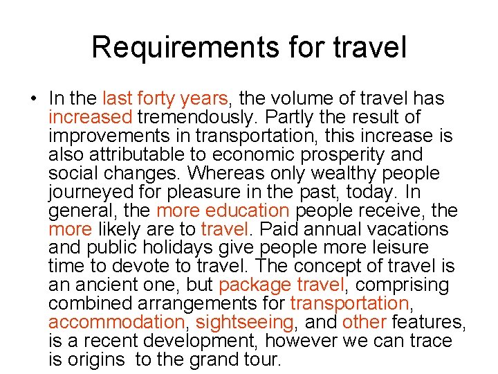 Requirements for travel • In the last forty years, the volume of travel has
