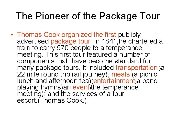 The Pioneer of the Package Tour • Thomas Cook organized the first publicly advertised