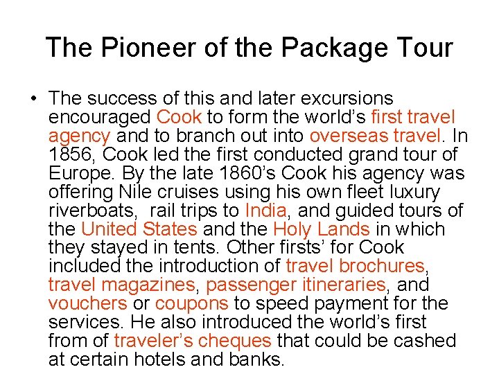 The Pioneer of the Package Tour • The success of this and later excursions