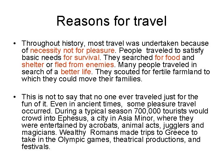 Reasons for travel • Throughout history, most travel was undertaken because of necessity not