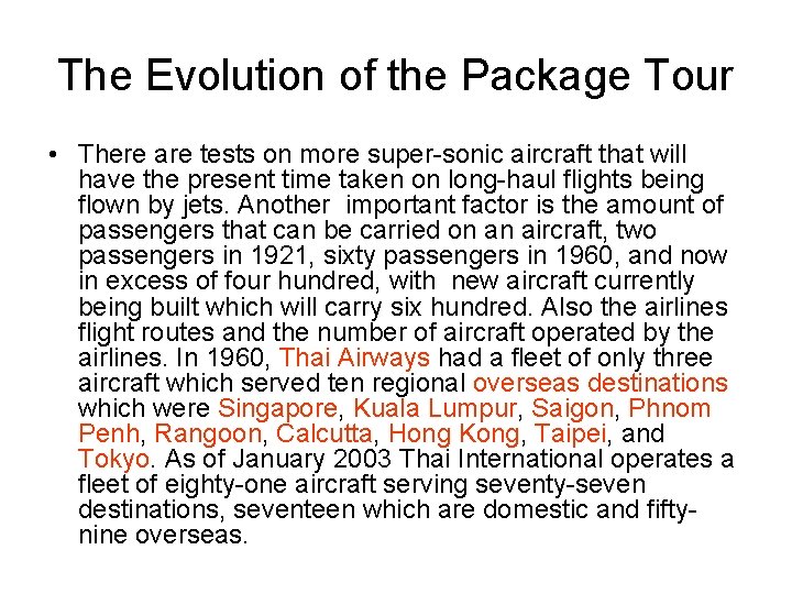 The Evolution of the Package Tour • There are tests on more super-sonic aircraft