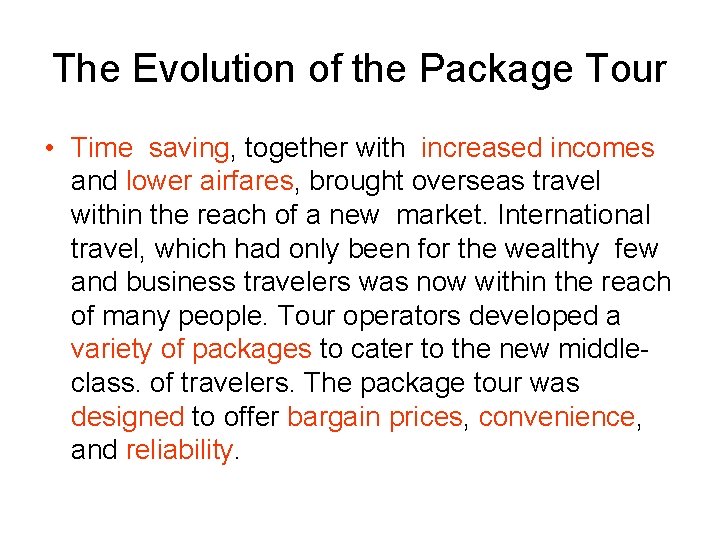 The Evolution of the Package Tour • Time saving, together with increased incomes and