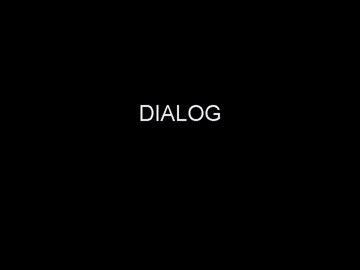 DIALOG 