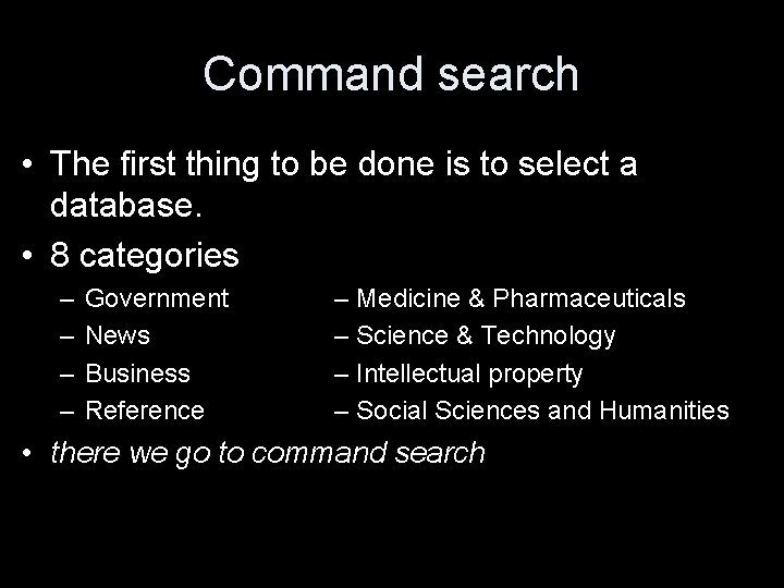 Command search • The first thing to be done is to select a database.