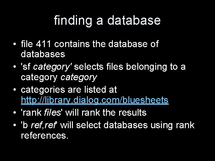 finding a database • file 411 contains the database of databases • 'sf category'