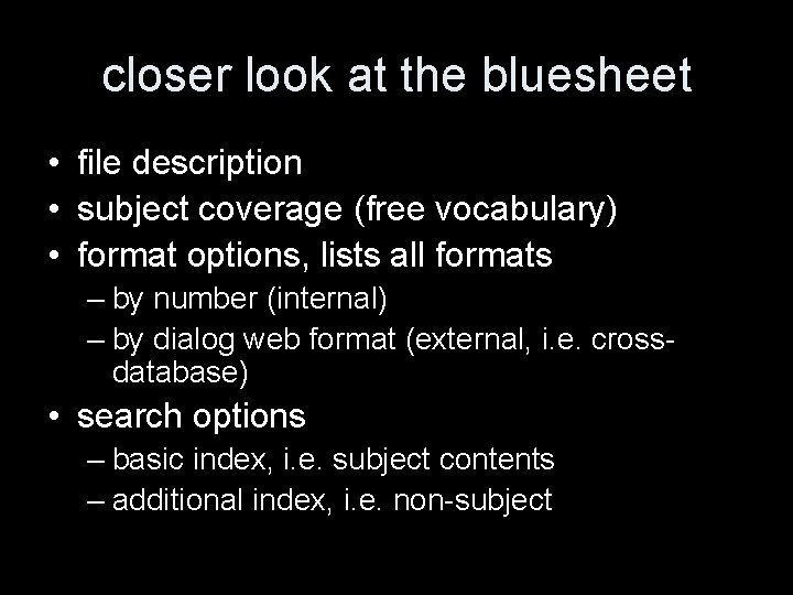 closer look at the bluesheet • file description • subject coverage (free vocabulary) •