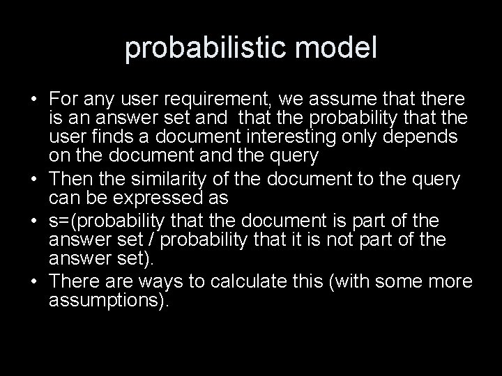 probabilistic model • For any user requirement, we assume that there is an answer