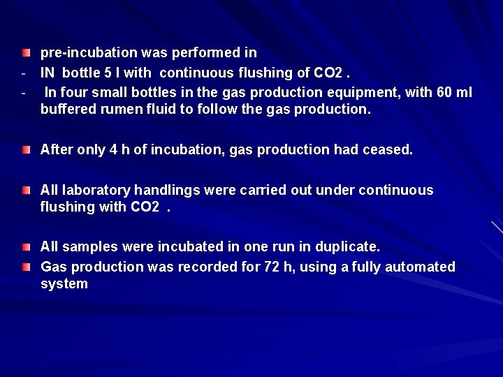 - pre-incubation was performed in IN bottle 5 l with continuous ﬂushing of CO