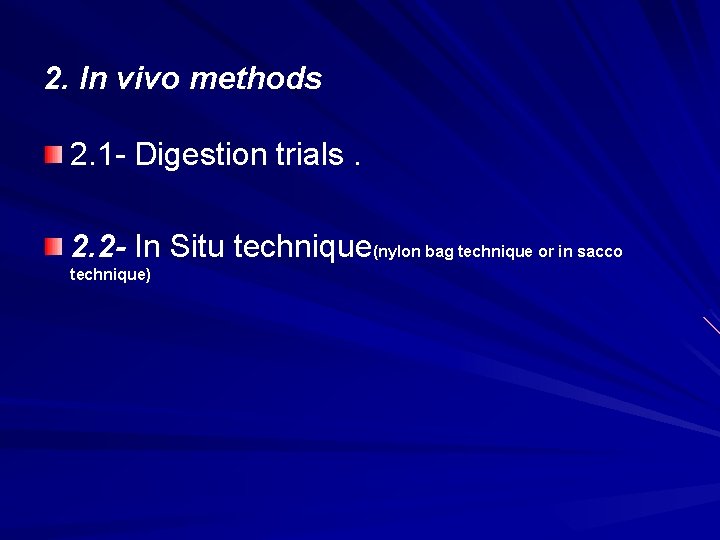 2. In vivo methods 2. 1 - Digestion trials. 2. 2 - In Situ