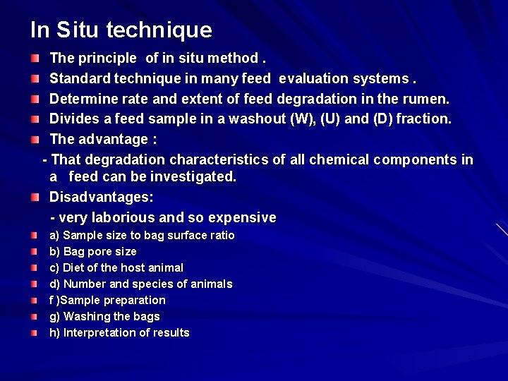 In Situ technique The principle of in situ method. Standard technique in many feed