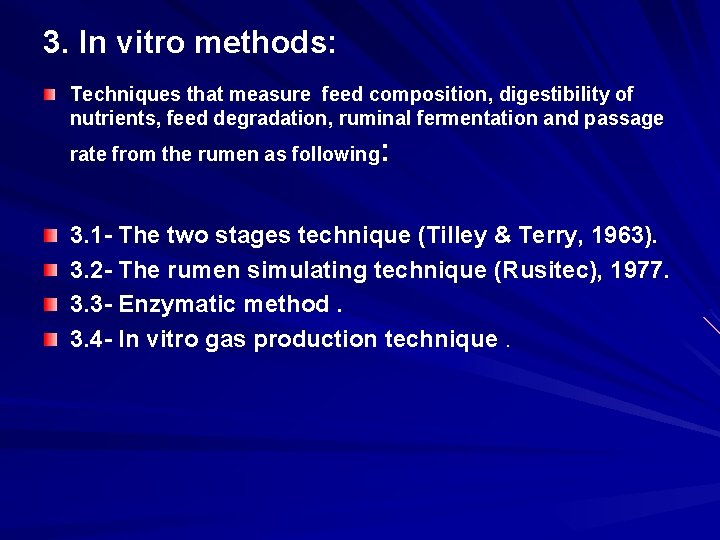 3. In vitro methods: Techniques that measure feed composition, digestibility of nutrients, feed degradation,