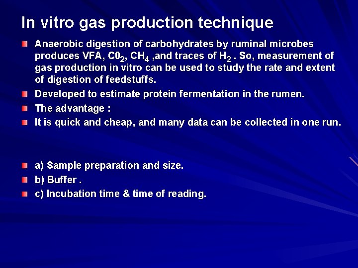 In vitro gas production technique Anaerobic digestion of carbohydrates by ruminal microbes produces VFA,