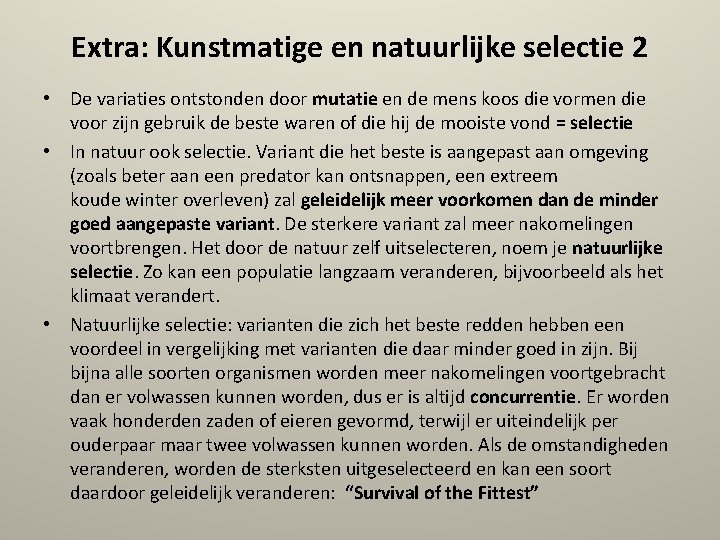 Extra: Kunstmatige en natuurlijke selectie 2 • De variaties ontstonden door mutatie en de
