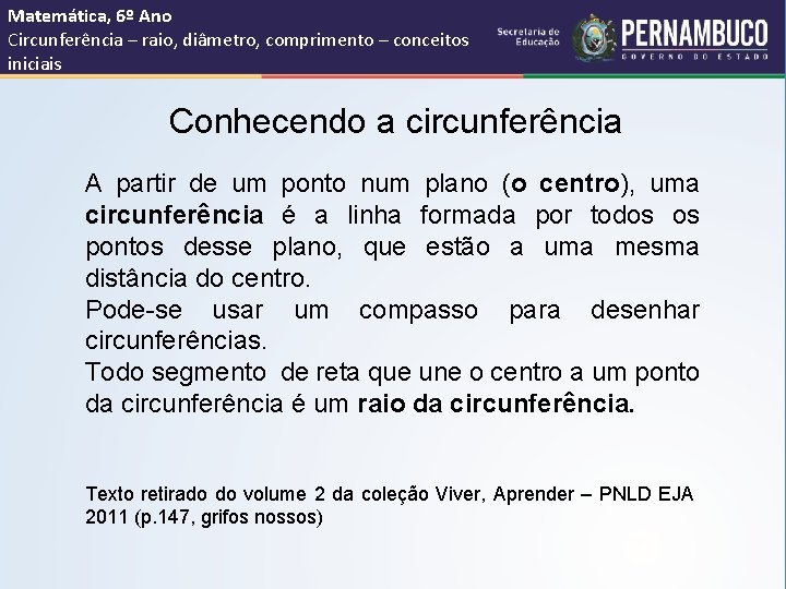 Matemática, 6º Ano Circunferência – raio, diâmetro, comprimento – conceitos iniciais Conhecendo a circunferência