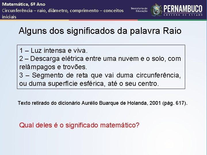 Matemática, 6º Ano Circunferência – raio, diâmetro, comprimento – conceitos iniciais Alguns dos significados