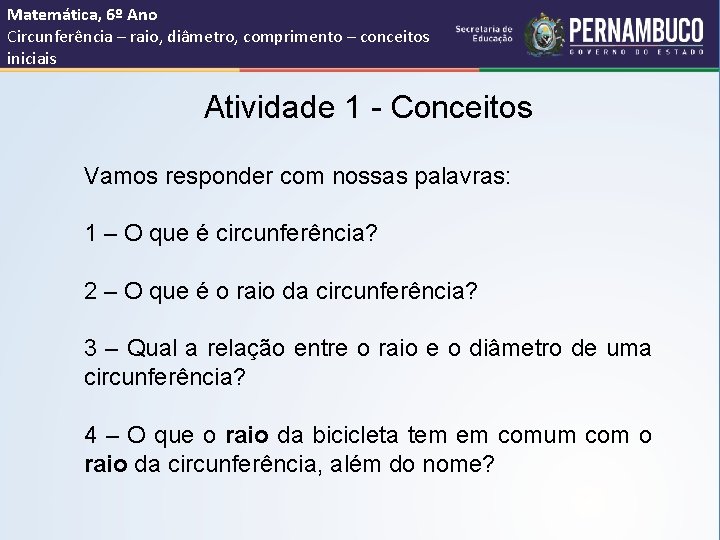 Matemática, 6º Ano Circunferência – raio, diâmetro, comprimento – conceitos iniciais Atividade 1 -