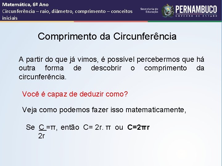 Matemática, 6º Ano Circunferência – raio, diâmetro, comprimento – conceitos iniciais Comprimento da Circunferência