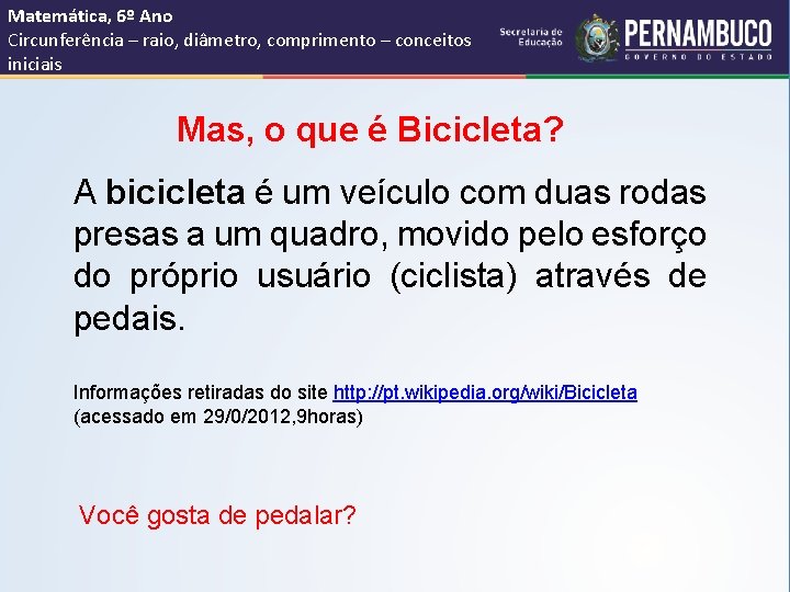 Matemática, 6º Ano Circunferência – raio, diâmetro, comprimento – conceitos iniciais Mas, o que