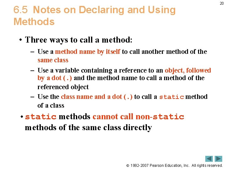6. 5 Notes on Declaring and Using Methods 20 • Three ways to call