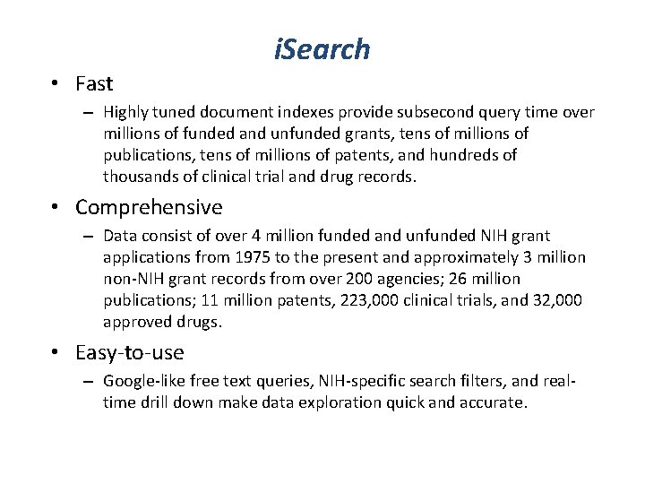 i. Search • Fast – Highly tuned document indexes provide subsecond query time over